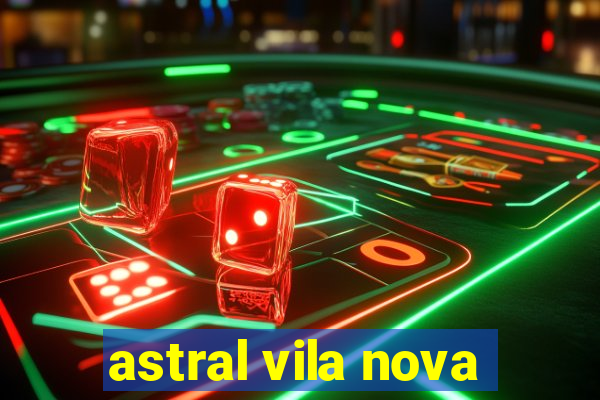 astral vila nova